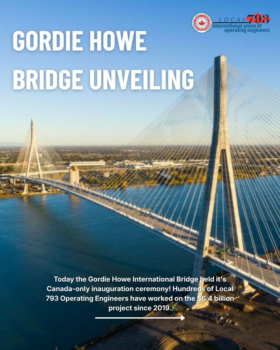 Today the Gordie Howe International Bridge held it's Canada-only inauguration ceremony! Hundreds of Local 793 Operating Engineers have worked on the $6.4 billion project since 2019.