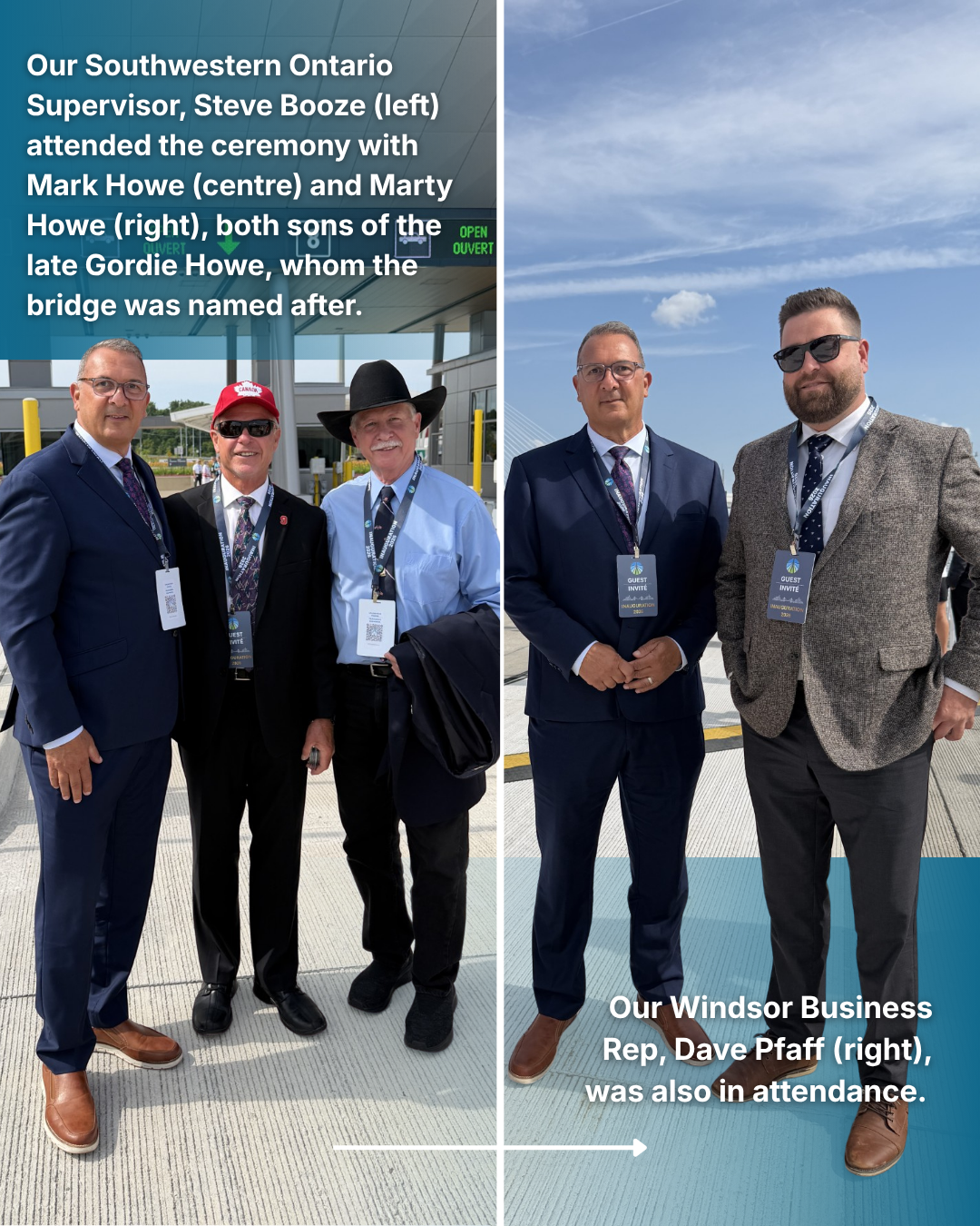 Our Southwestern Ontario Supervisor, Steve Booze (left) attended the ceremony with Mark Howe (centre) and Marty Howe (right), both sons of the late Gordie Howe, whom the bridge was named after. Our Windsor Business Rep, Dave Pfaff (right), was also in attendance.
