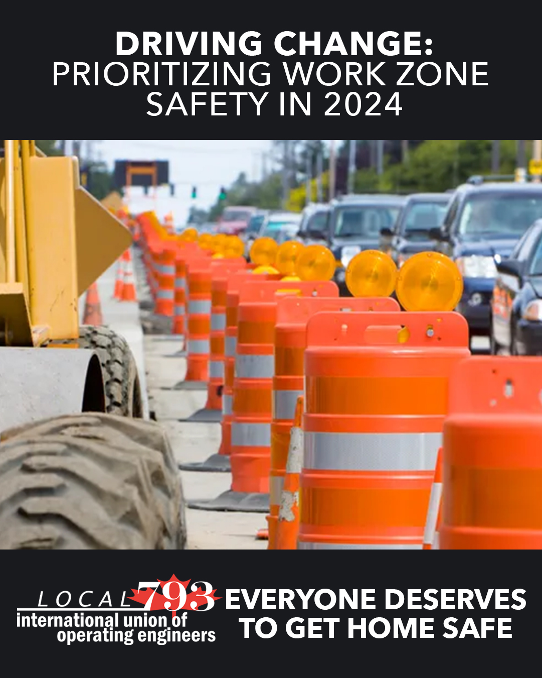 Driving Change: Prioritizing Work Zone Safety in 2024 – IUOE Local 793